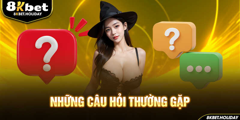 Những câu hỏi thường gặp tại nhà cái 8KBET